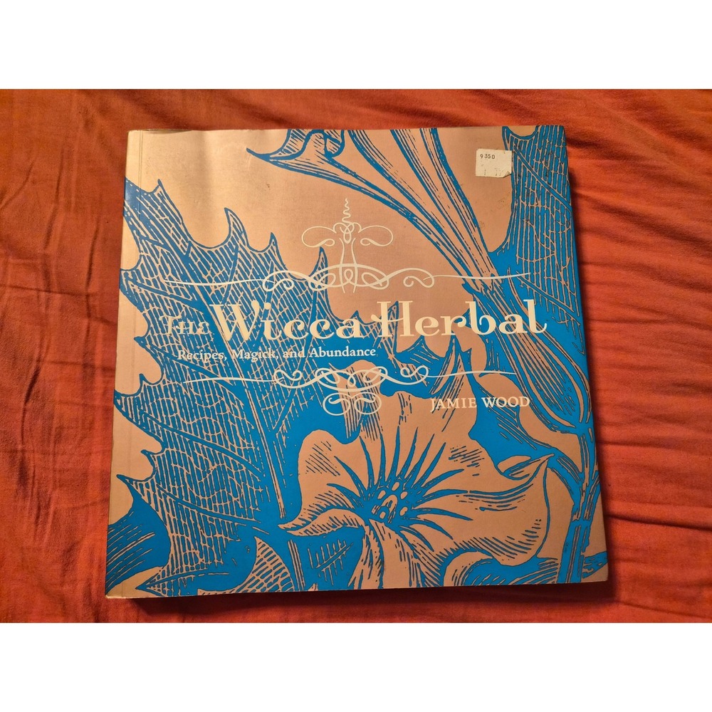 The Wicca Herbal Recipes Magick and Abundance Jamie Wood 2003 First Printing